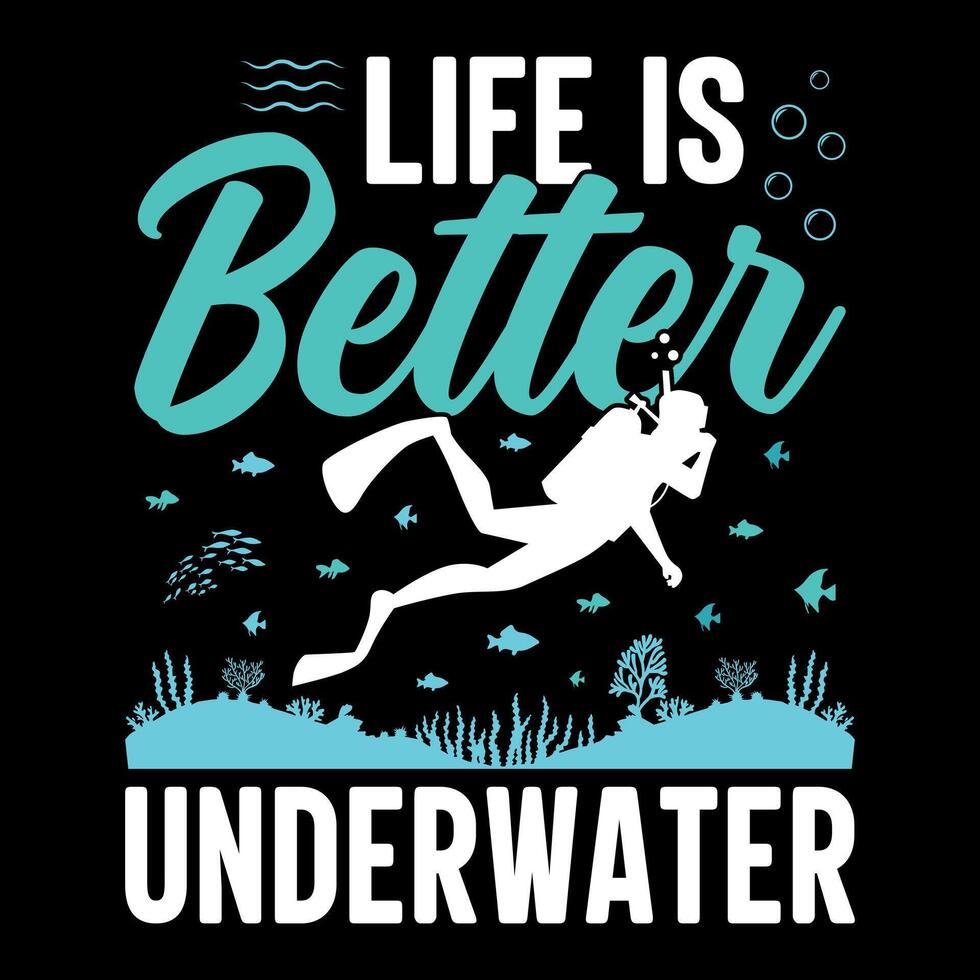liv är bättre under vattnet - dykning dykning citat design, t-shirt, vektor, affisch vektor