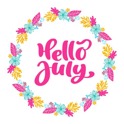 Hallo Juli-Beschriftungsdruckvektortext und -kranz mit Blume. Sommer minimalistische Darstellung. Getrennte Kalligraphiephrase auf weißem Hintergrund vektor