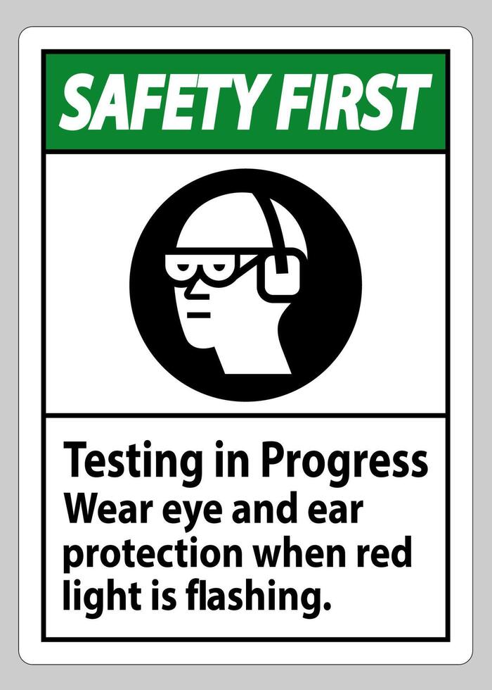 Sicherheits-First-Sign-Test läuft, Augen- und Gehörschutz tragen, wenn rotes Licht blinkt vektor