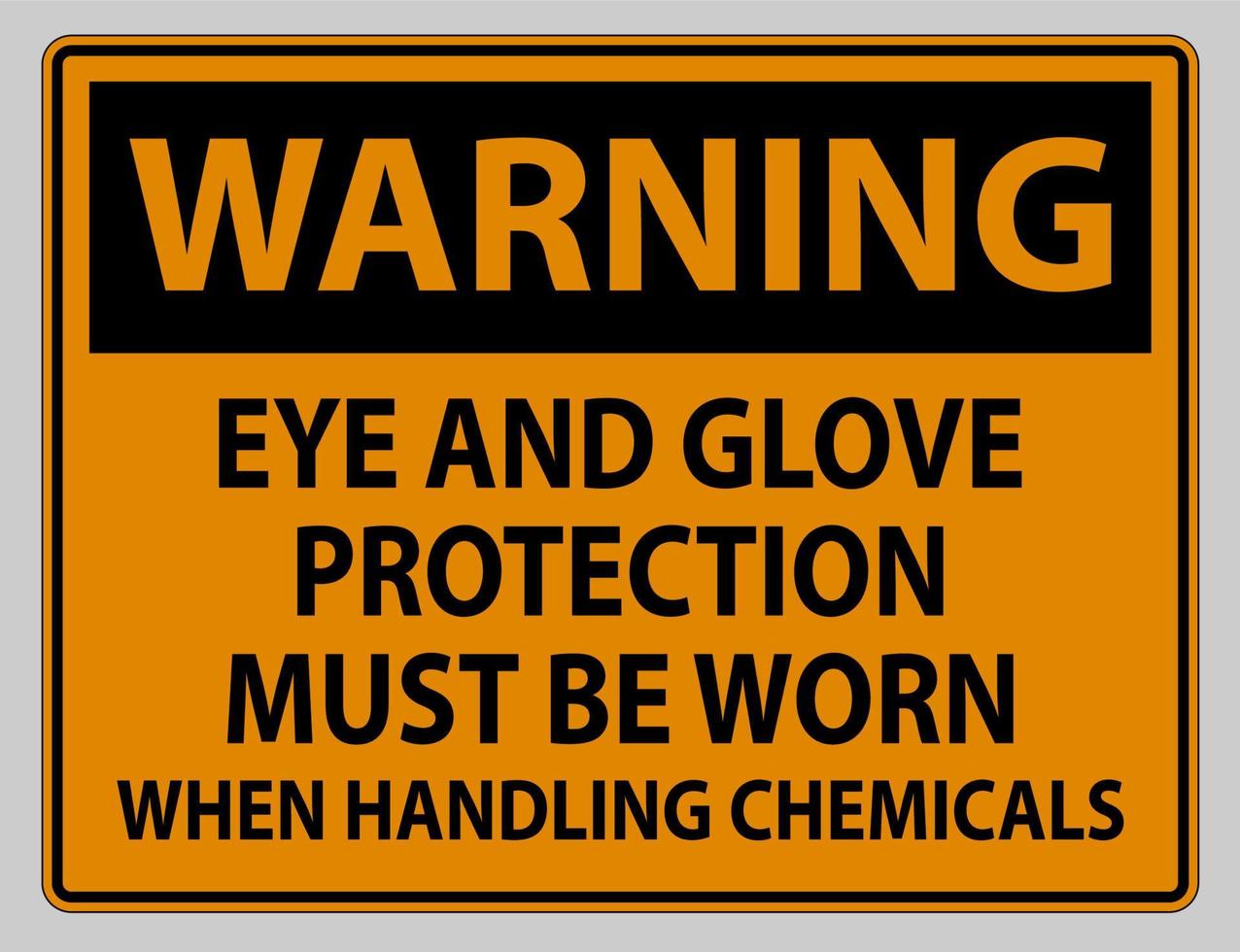 varningsskylt skydd för ögon och handskar måste bäras vid hantering av kemikalier vektor
