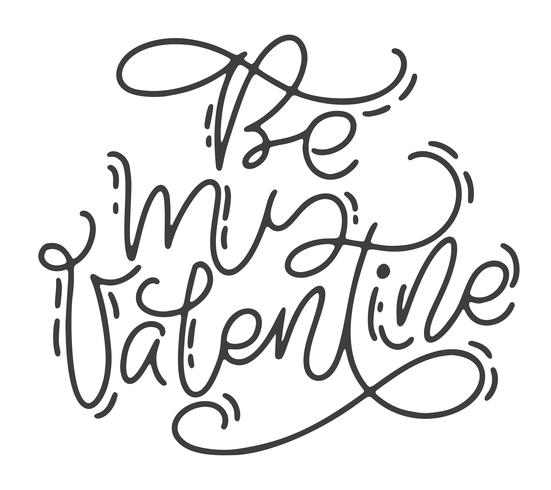 Kalligrafi fras Var min Valentine. Vektor monoline Alla hjärtans dag Hand Drawn lettering. Heart Holiday sketch doodle Design valentinkort. kärleksdekoration för webben, bröllop och tryck. Isolerad illustration