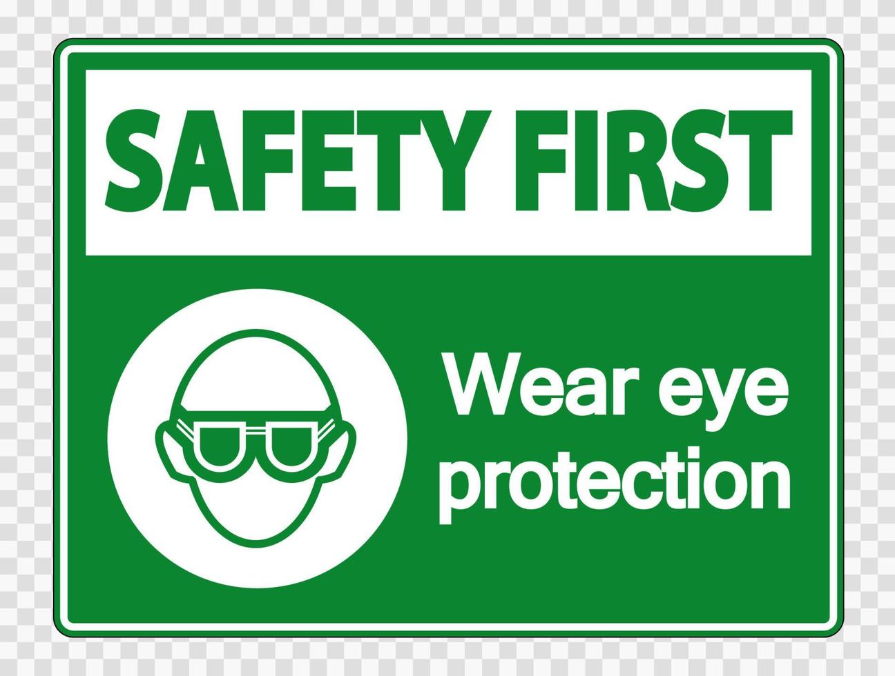 Sicherheit zuerst Augenschutz auf transparentem Hintergrund tragen vektor