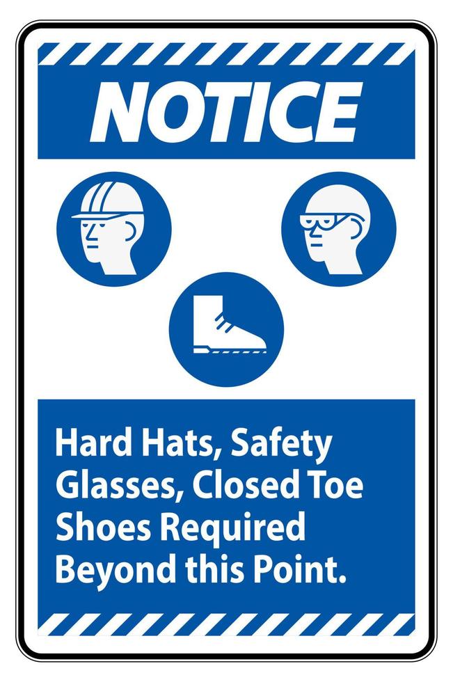Hinweisschild Schutzhelme, Schutzbrille, geschlossene Schuhe über diesen Punkt hinaus erforderlich vektor