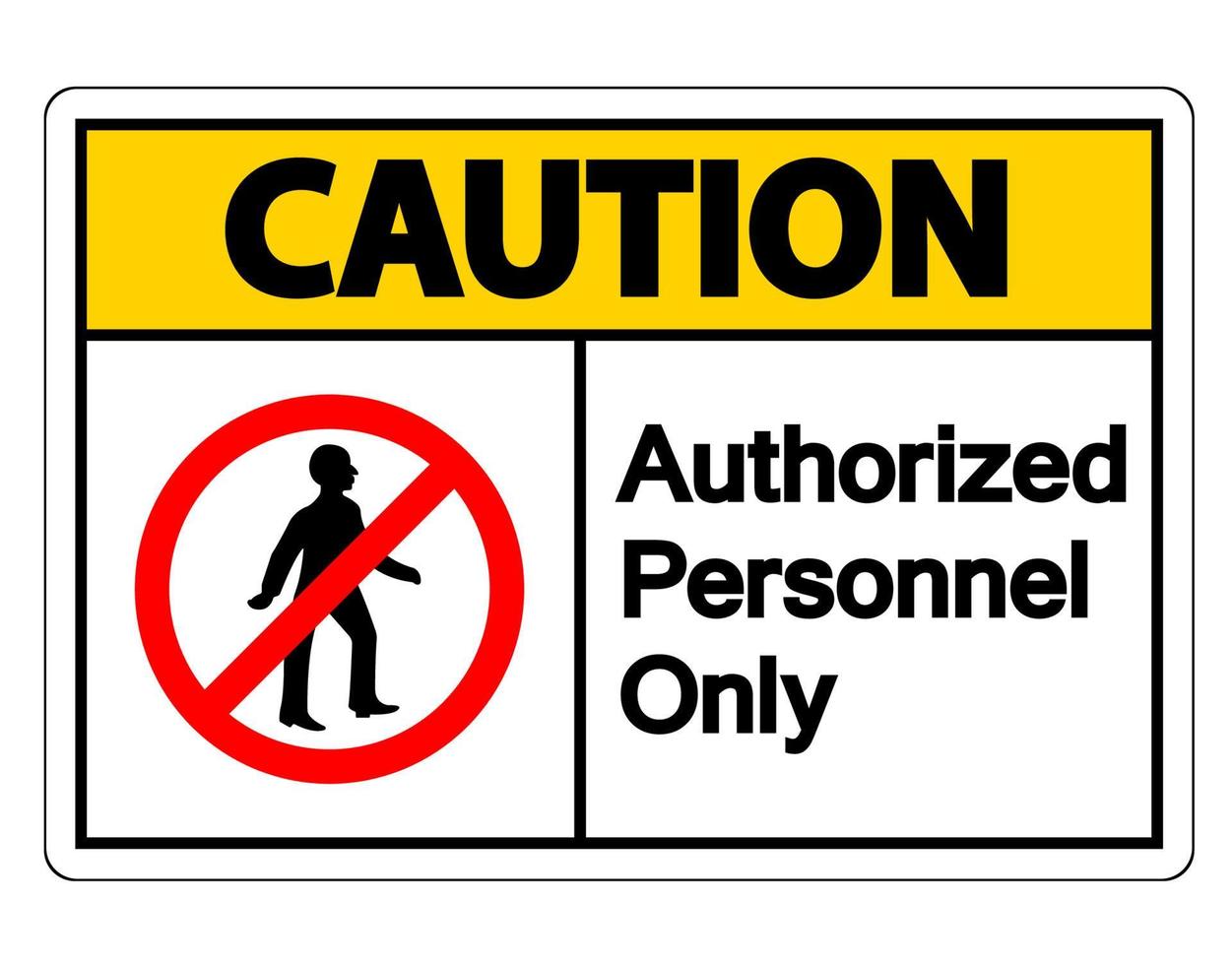 Vorsicht autorisiertes Personal nur Symbol Zeichen auf weißem Hintergrund vektor
