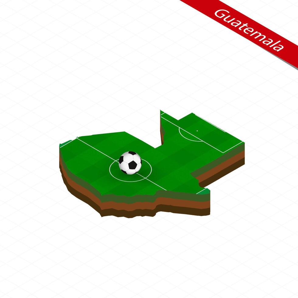 isometrisch Karte von Guatemala mit Fußball Feld. Fußball Ball im Center von Fußball Tonhöhe. vektor