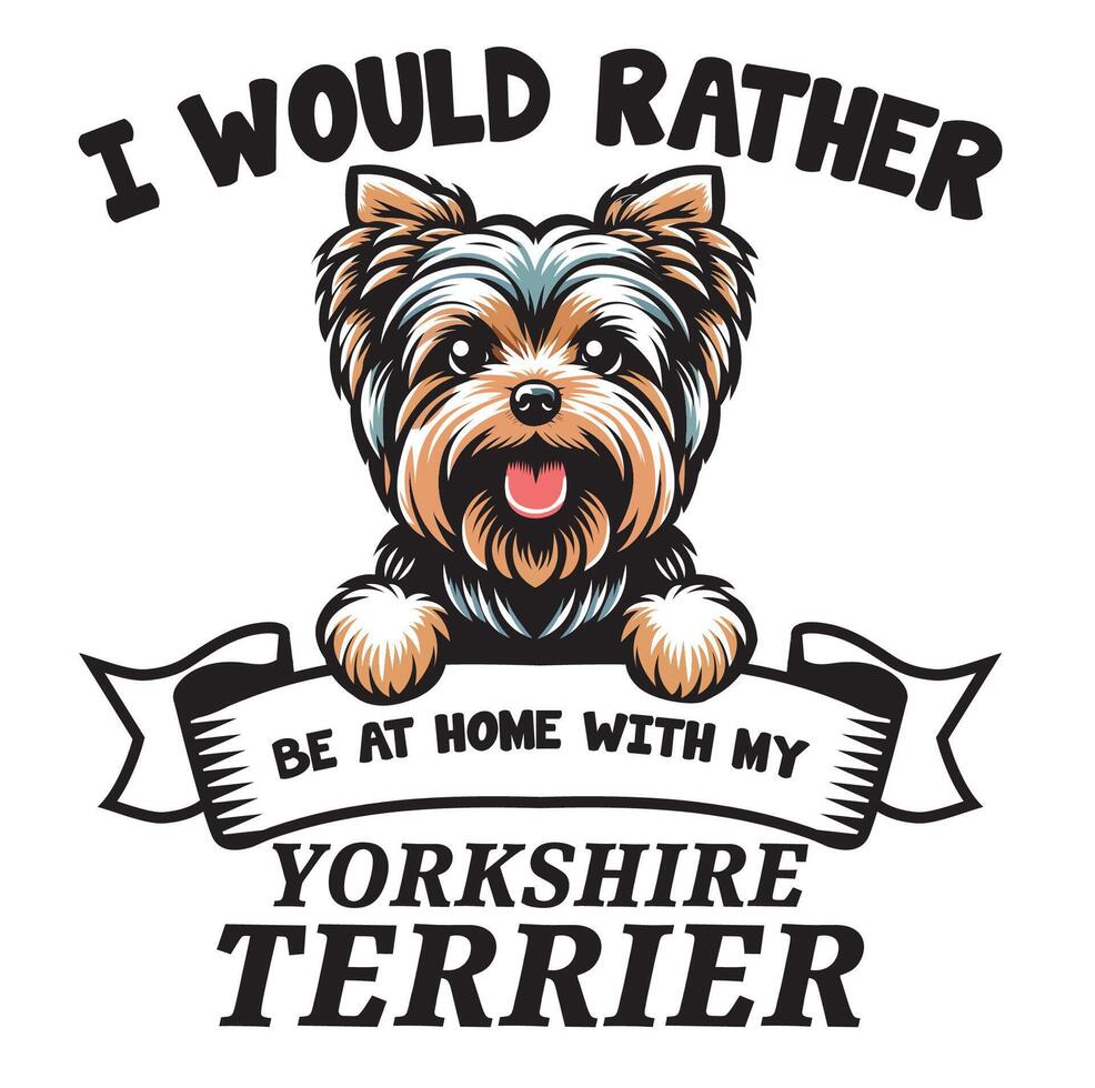 jag skulle snarare vara på Hem med min yorkshire terrier typografi t-shirt vektor