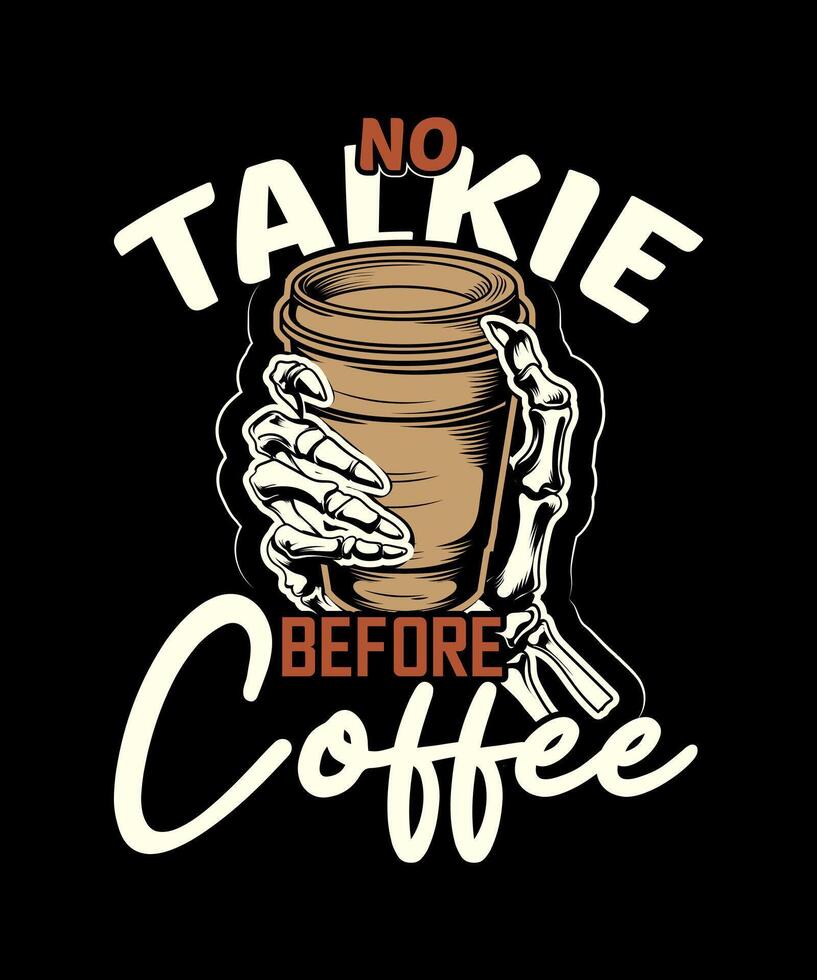 Nein Talkie Vor Kaffee Liebe T-Shirt Design vektor