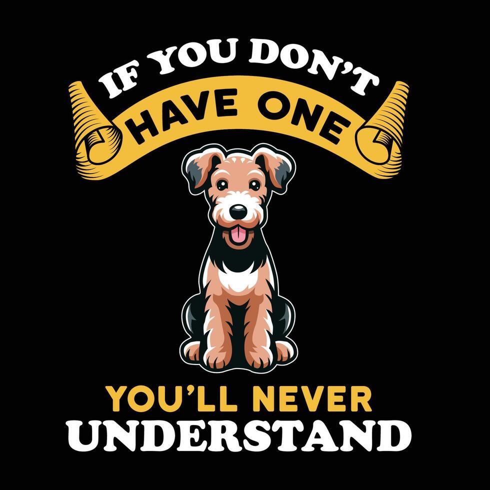 airedale terrier om du inte ha ett du kommer aldrig förstå typografi t-shirt design illustration vektor