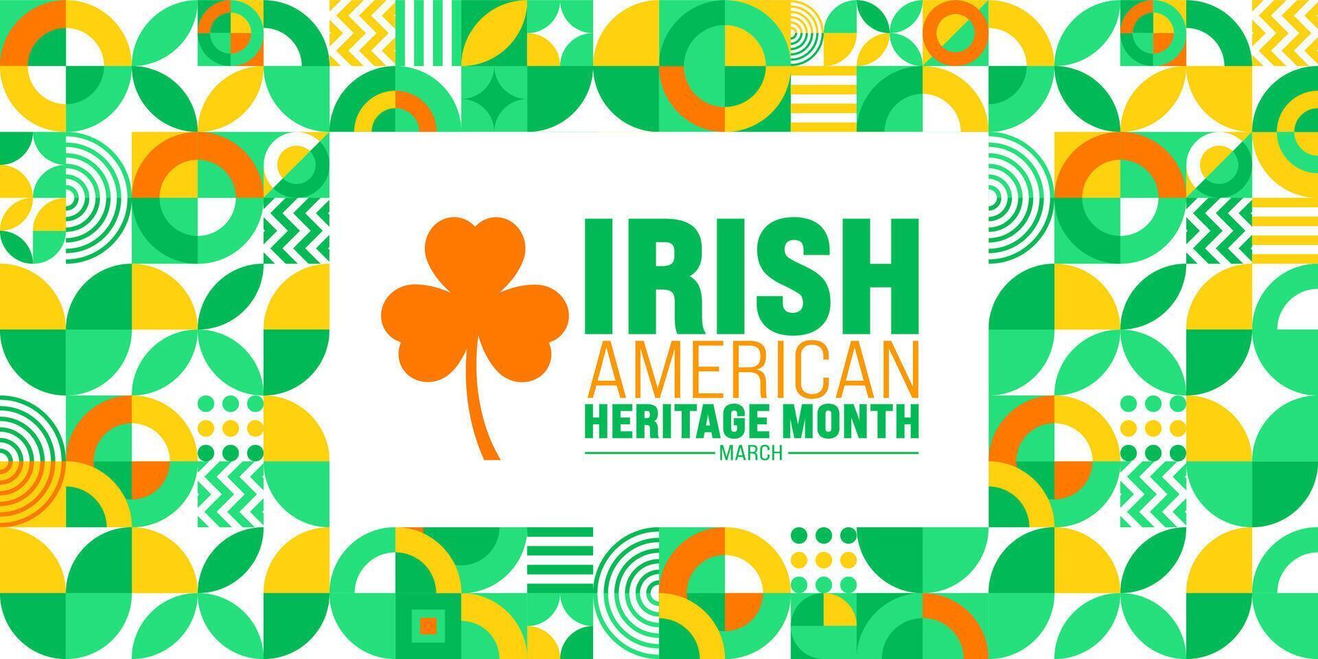 März ist irisch amerikanisch Erbe Monat geometrisch gestalten Muster Hintergrund mit Kleeblatt Blatt Pflanze Design Vorlage. verwenden zu Hintergrund, Banner, Plakat, Karte, und Poster Design Vorlage. Vektor
