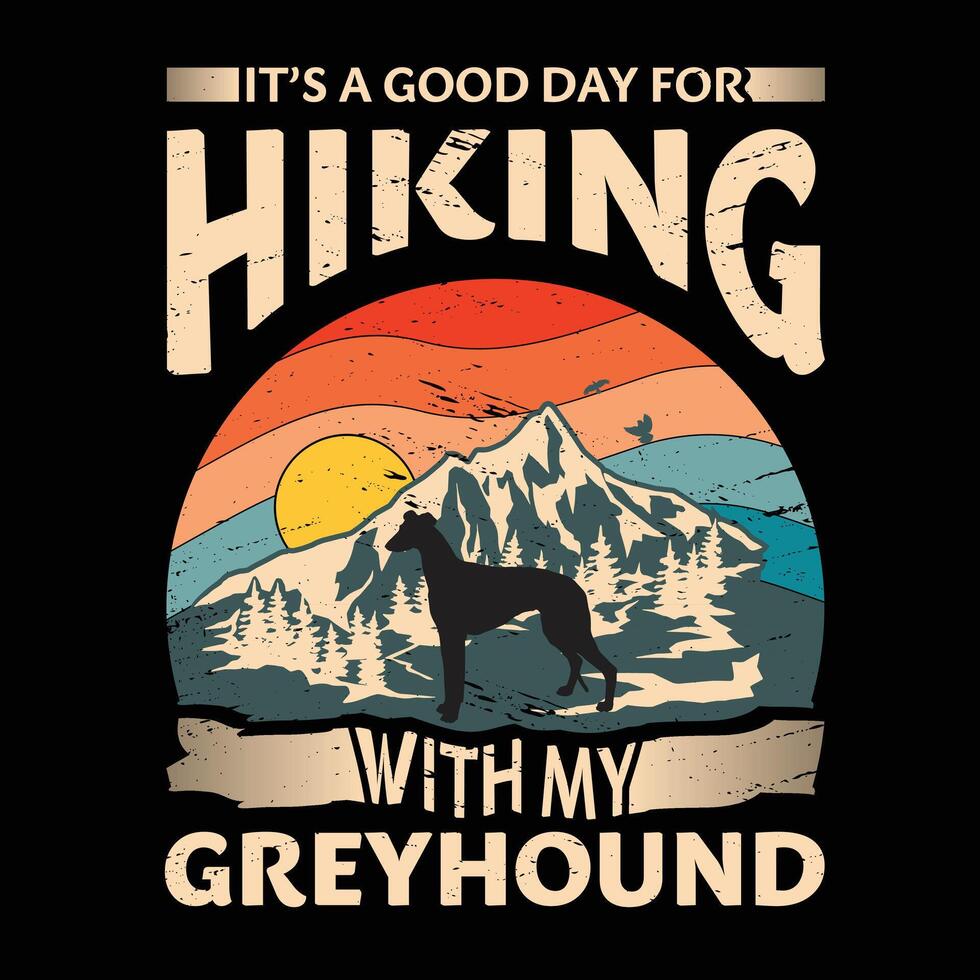 es ist ein gut Tag zum Wandern mit meine Windhund Hund Typografie T-Shirt Design vektor