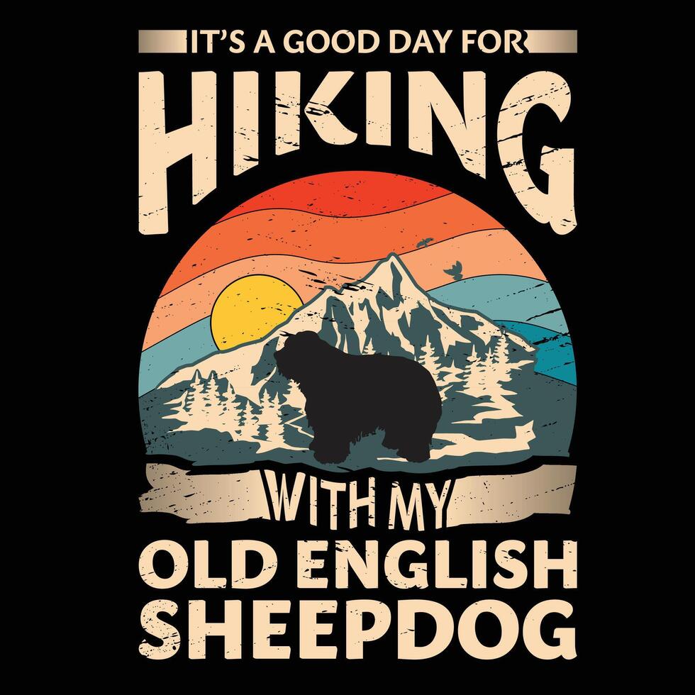 dess en Bra dag för vandring med min gammal engelsk sheepdog typografi t-shirt design vektor