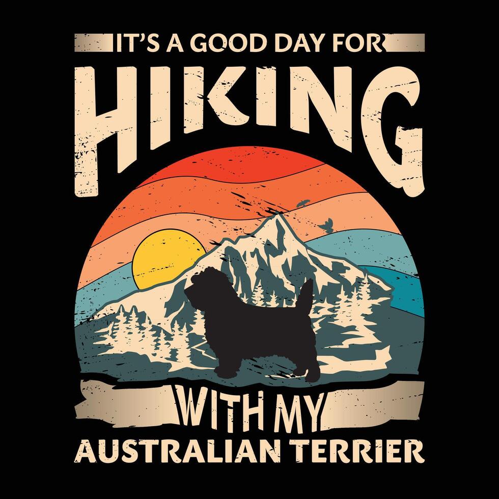 dess en Bra dag för vandring med min australier terrier hund typografi t-shirt design vektor