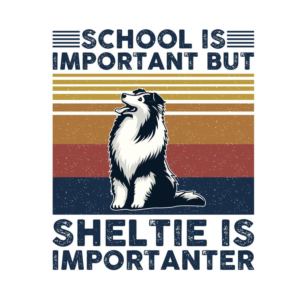 Schule ist wichtig aber Sheltie ist wichtiger Typografie T-Shirt Design Vektor