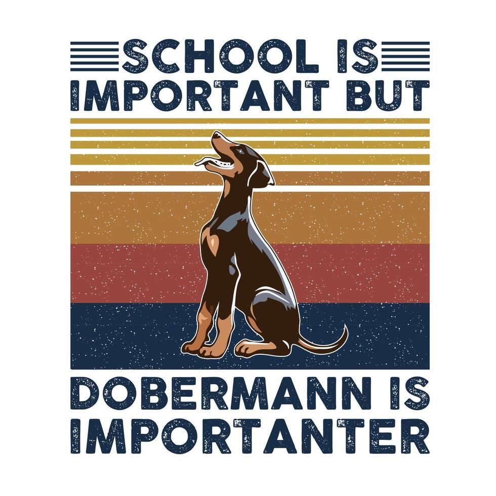 Schule ist wichtig aber Dobermann ist wichtiger Typografie T-Shirt Design vektor