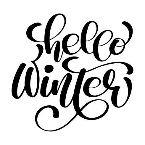 Grußkarte mit Phrase Hallo Winter. Vector lokalisierte Illustrationsbürstenkalligraphie, Handbeschriftung. Inspirierende Typografie Poster. Für Kalender, Postkarten, Etiketten und Dekor