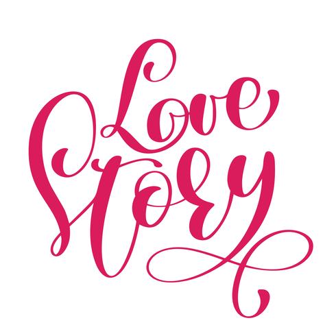 röd text Ord Love Story. Vektor inspirerande bröllop citat. Handbokstäver, typografiskt element för din design. Kan tryckas på T-shirts, väskor, affischer, inbjudningar, kort, telefonfall, kuddar