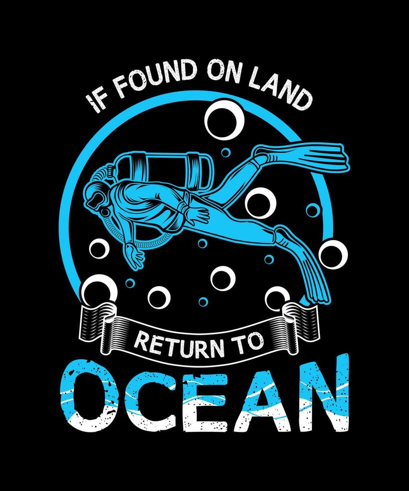 om hittades på landa lämna tillbaka till de hav dykning dykning t-shirt design. vektor