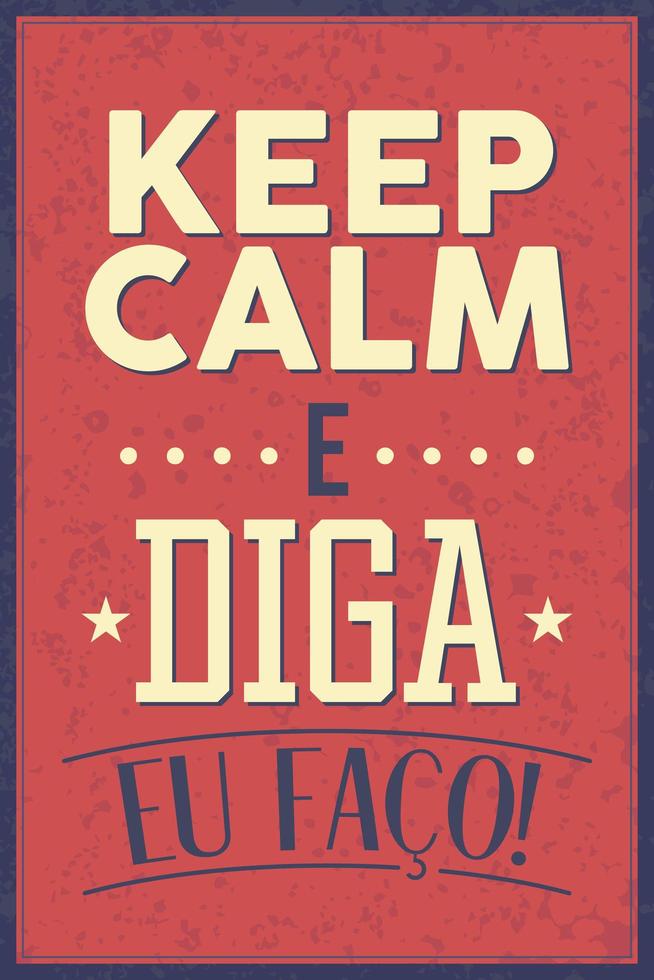 brasiliansk portugisisk gammaldags affisch. översättning - håll dig lugn och säg att jag gör det vektor