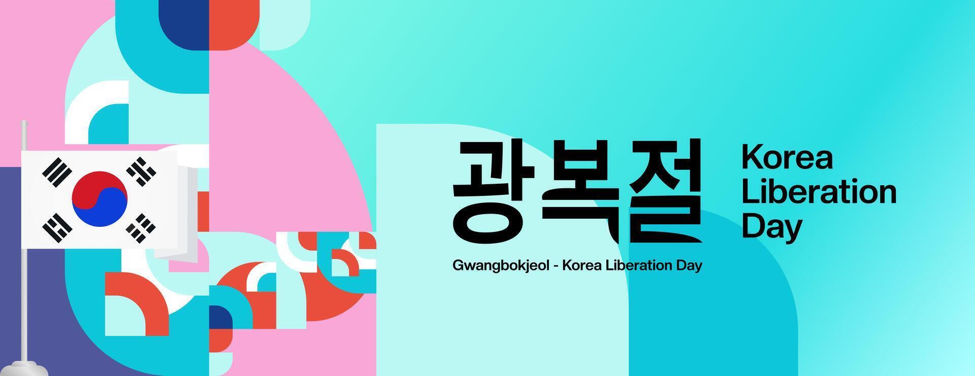 Korea National Befreiung Tag breit Banner im bunt modern geometrisch Stil. glücklich gwangbokjeol Tag ist Süd Koreanisch Unabhängigkeit Tag. Vektor Illustration zum National Urlaub feiern