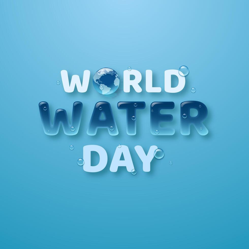 Welt Wasser Tag. Briefe im Wasser Stil mit Tropfen und Globus. Vektor Illustration.