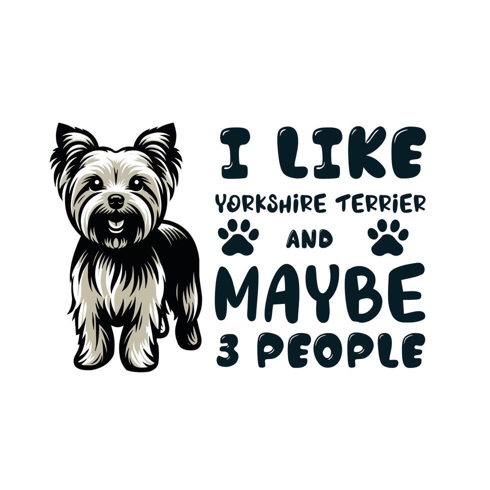 jag tycka om yorkshire terrier och kanske 3 människor t-shirt design vektor