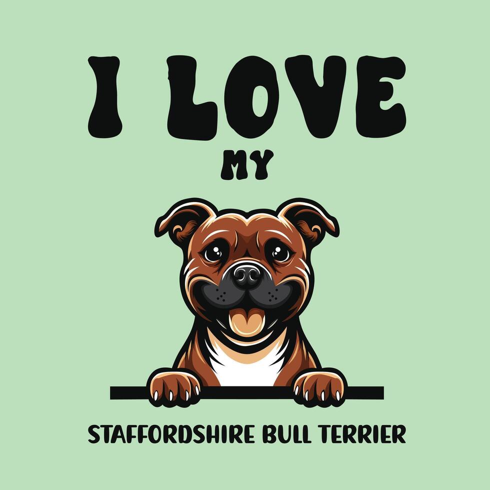 ich Liebe meine Staffordshire Stier Terrier Hund T-Shirt Design vektor