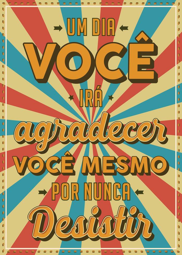 Retro-Stil-Poster in brasilianischem Portugiesisch. Übersetzung - eines Tages wirst du dir dafür danken, dass du nie aufgegeben hast vektor