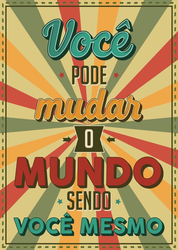 gammal affisch i vintagestil på brasiliansk portugisiska. översättning - du kan förändra världen genom att vara dig själv vektor
