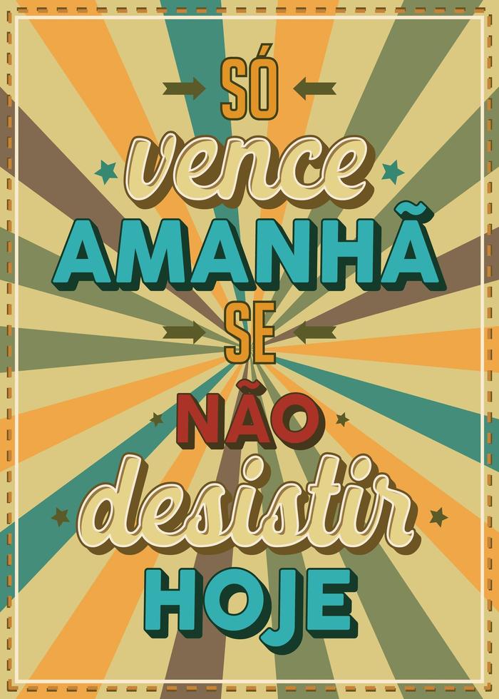vintage stil affisch på brasiliansk portugisiska. översättning – vinn bara imorgon om du inte ger upp idag vektor