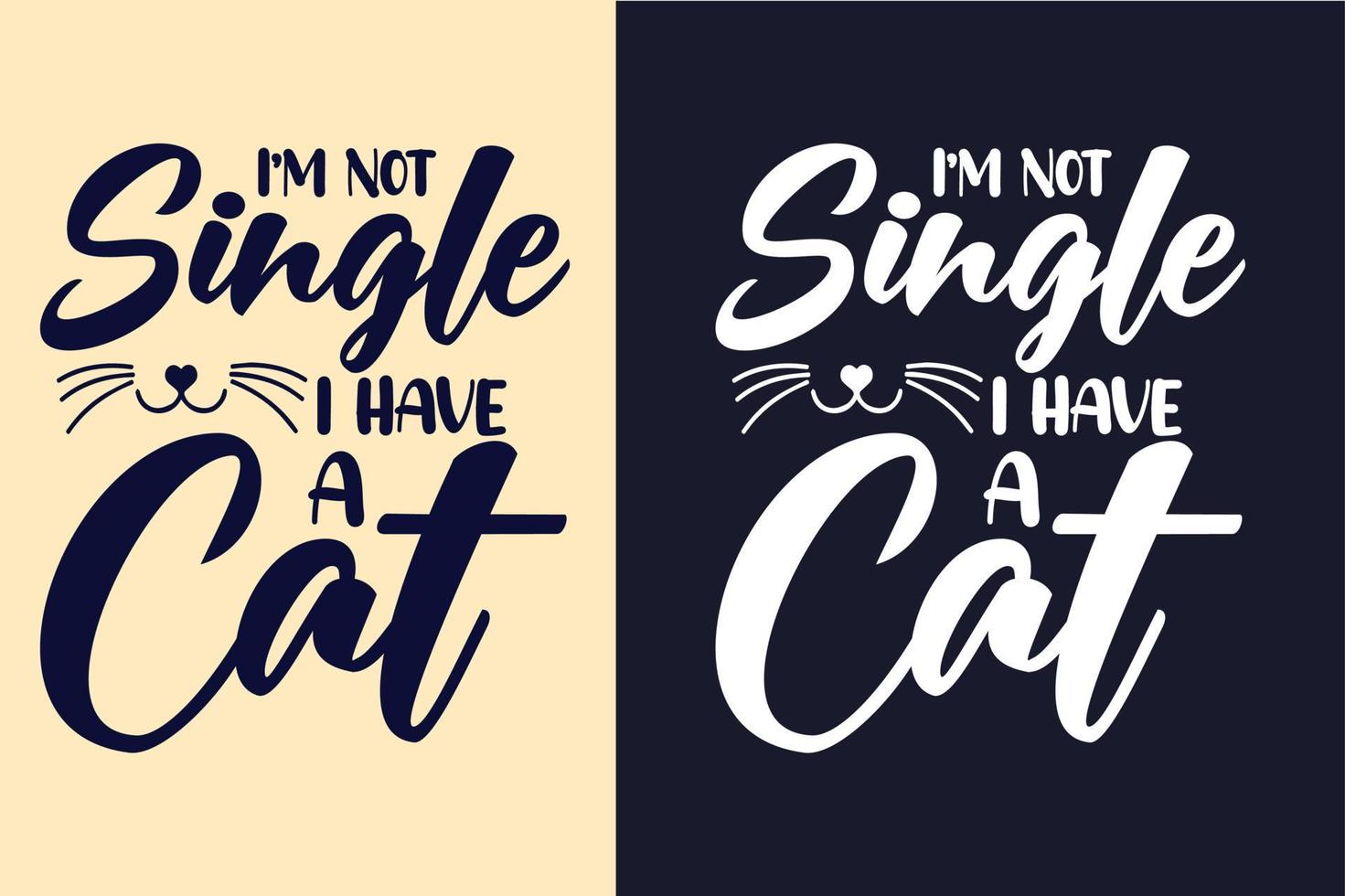 Ich bin kein Single, ich habe eine Katzentypografie, die Katzen-T-Shirt-Designzitate für T-Shirts und Waren beschriftet vektor