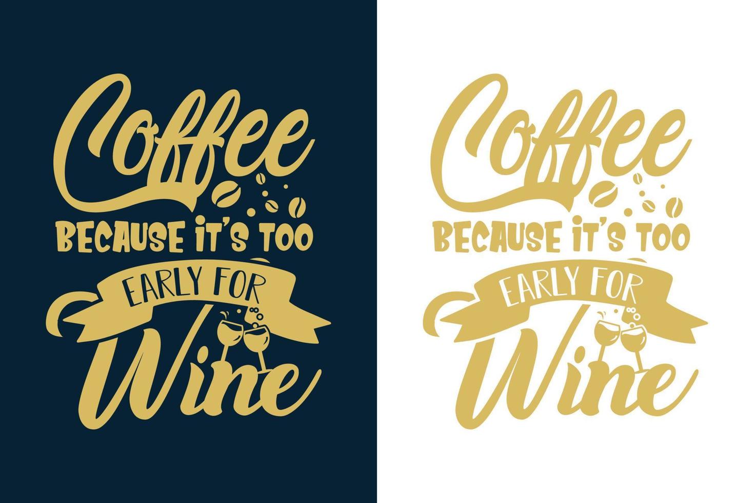 Kaffee, weil es zu früh für Weintypografie ist bunte Kaffeezitate Design für T-Shirt und Merchandise vektor