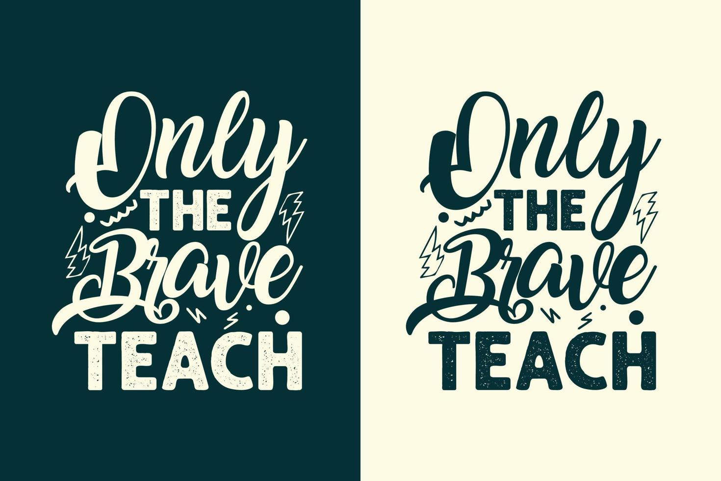 Nur die Mutigen lehren Typografie lehren Zitate Slogan für T-Shirt und Merchandise vektor