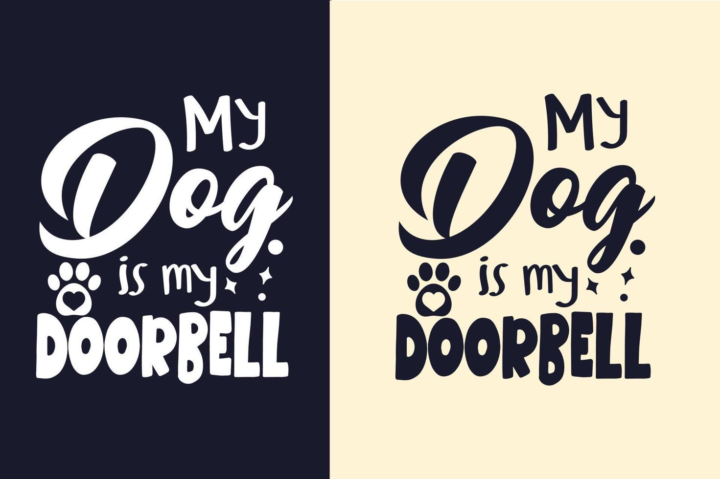 Mein Hund ist meine Türklingel Typografie Svg Hund Zitate Design für T-Shirt vektor