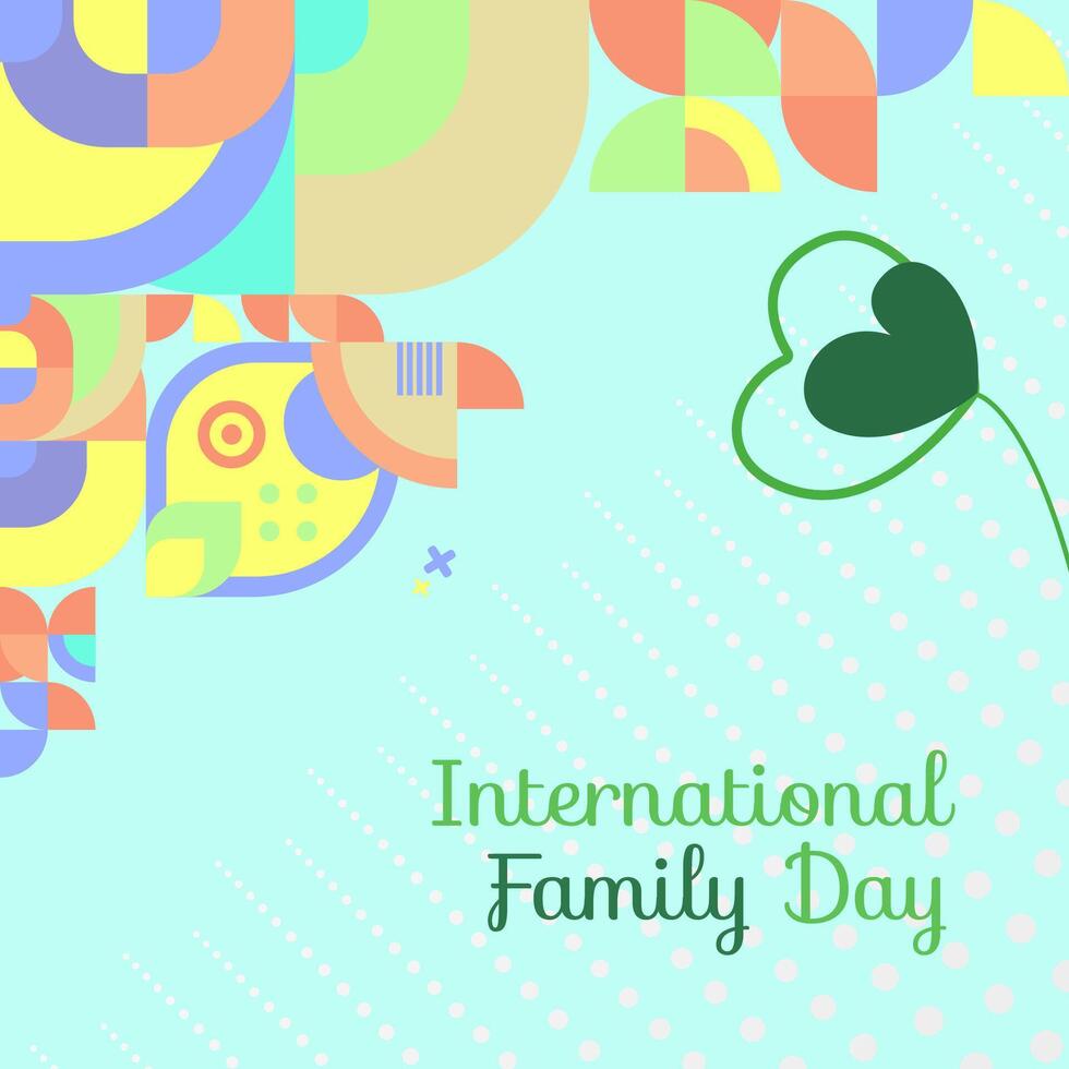 International Familie Tag Platz Banner. modern geometrisch abstrakt Hintergrund im bunt Stil zum Familie Tag. glücklich Familie Tag Gruß Karte Startseite mit Text. kann das Liebe von das Familie Sein großartig vektor