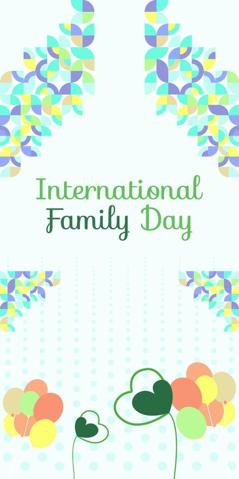 International Familie Tag Vertikale Banner. modern geometrisch abstrakt Hintergrund im bunt Stil zum Familie Tag. glücklich Familie Tag Gruß Karte Startseite mit Text. kann das Liebe von das Familie Sein großartig vektor