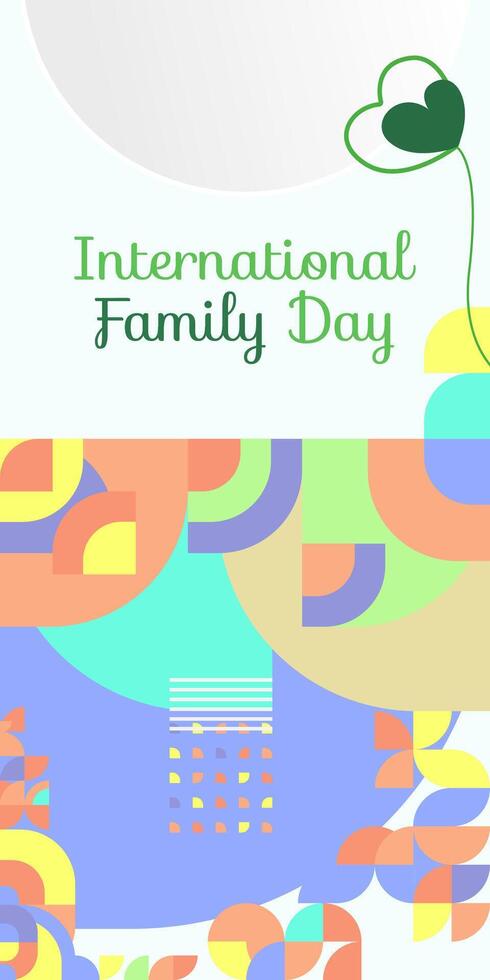 International Familie Tag Vertikale Banner. modern geometrisch abstrakt Hintergrund im bunt Stil zum Familie Tag. glücklich Familie Tag Gruß Karte Startseite mit Text. kann das Liebe von das Familie Sein großartig vektor