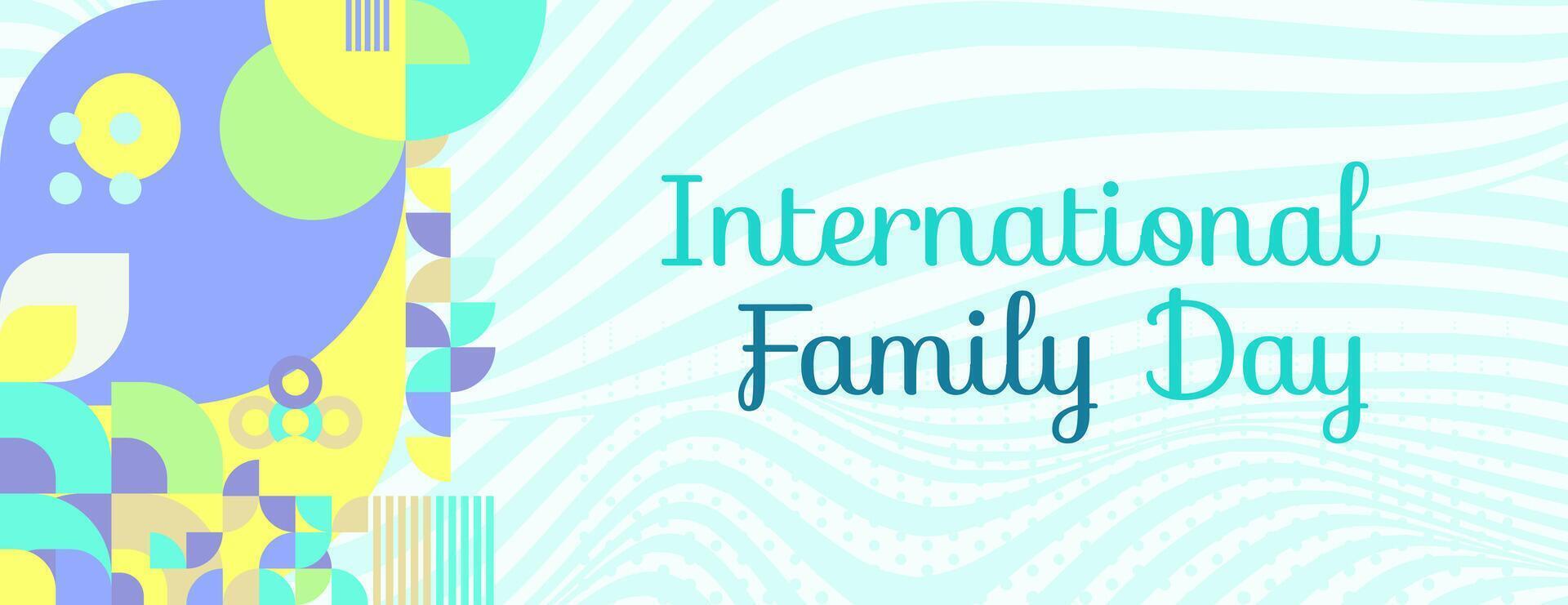 International Familie Tag breit Banner. modern geometrisch abstrakt Hintergrund im bunt Stil zum Familie Tag. glücklich Familie Tag Gruß Karte Startseite mit Text und leeren Raum vektor