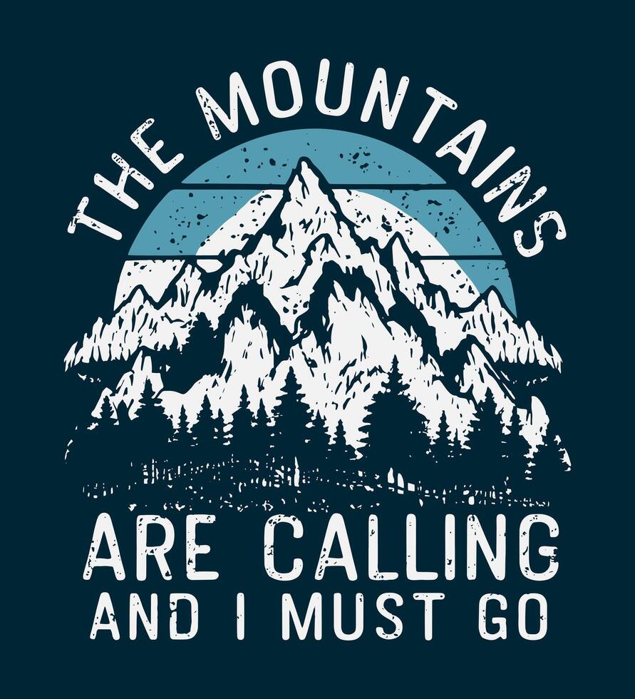 de bergen är kallelse och jag måste gå. vandring typografi t-shirt design. vektor