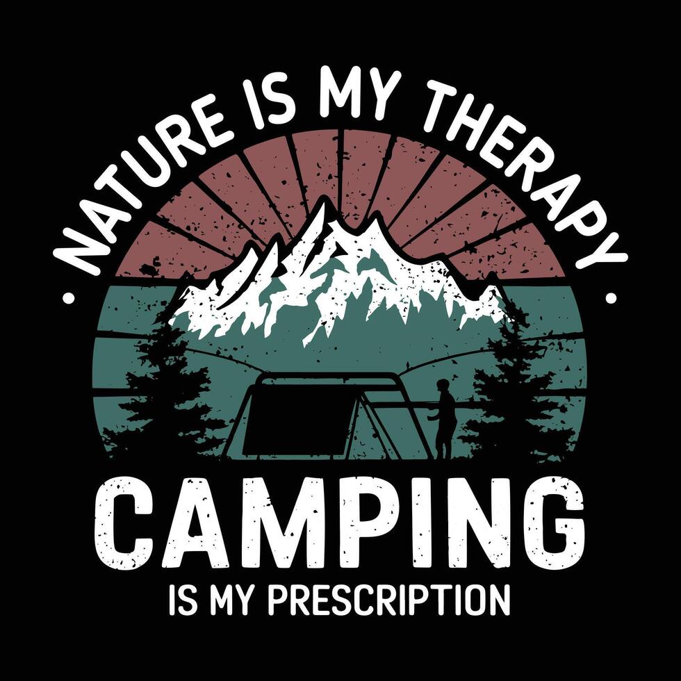 Natur ist meine Therapie Camping ist meine Verschreibung. T-Shirt Design Vorlage. vektor