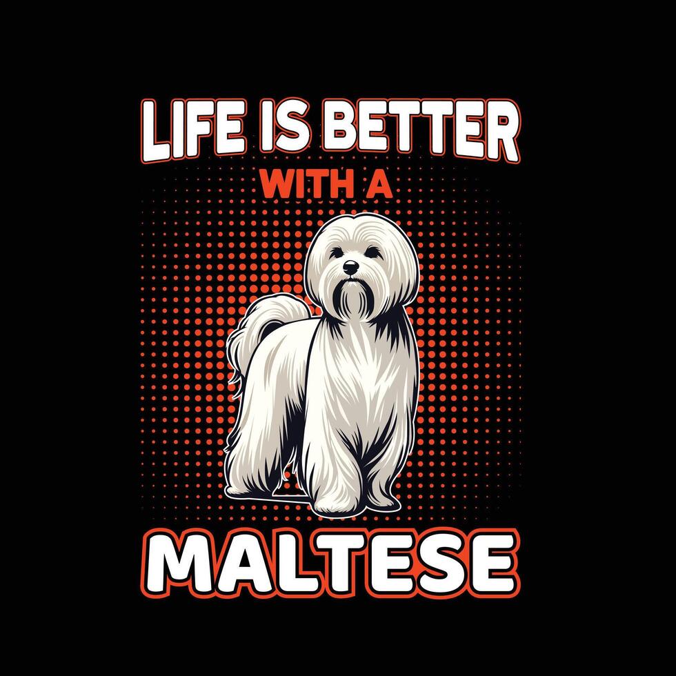 liv är bättre med en maltese t-shirt design vektor