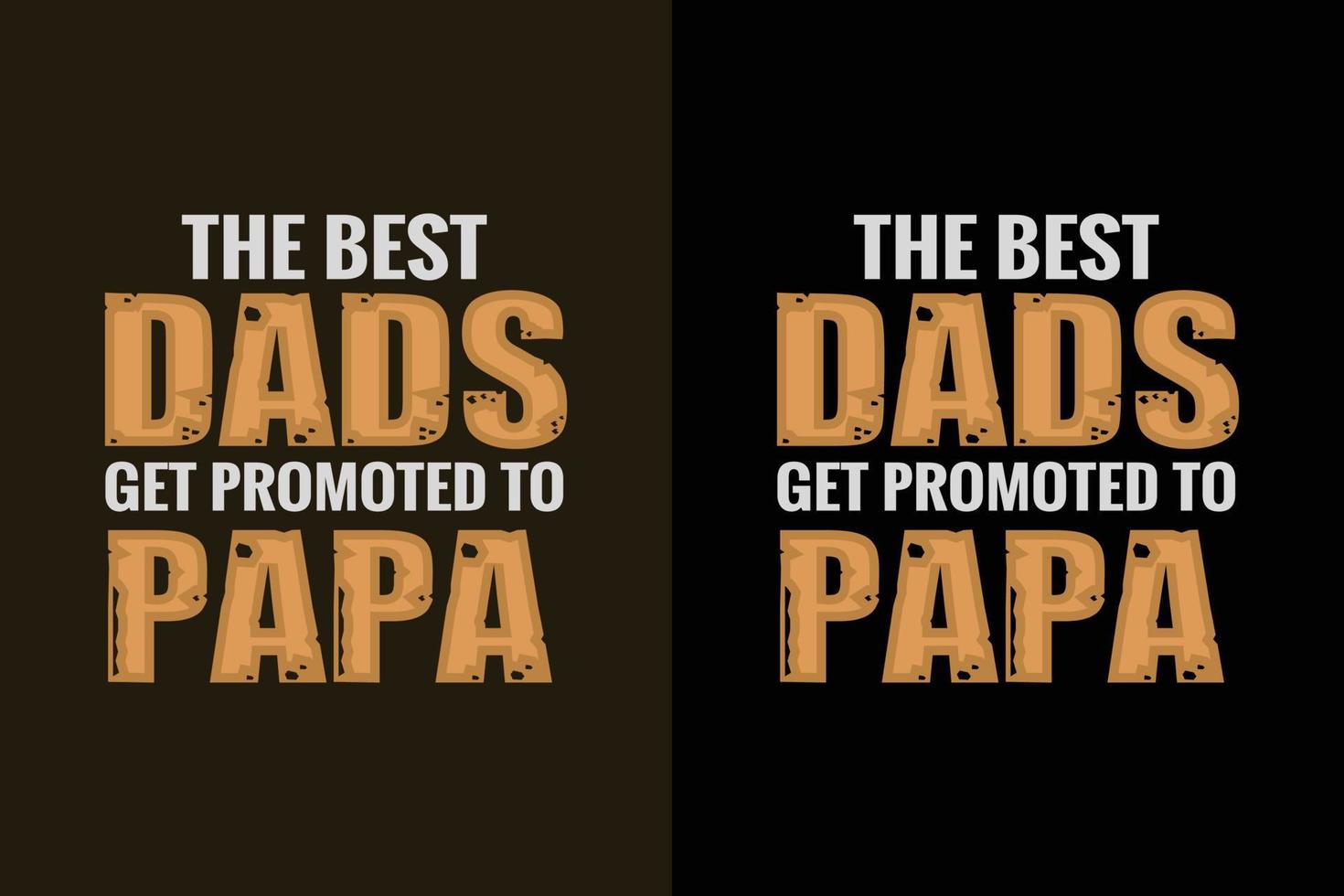 de bästa papporna befordras till pappas fars dag eller pappas t-shirt slogancitat vektor