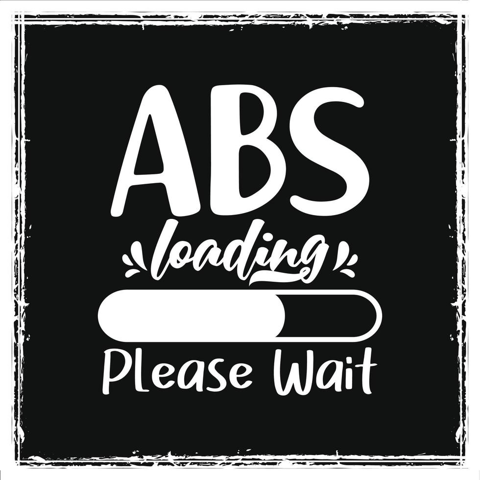 abs loading vänligen vänta träning gym typografi citat design för t-shirt vektor