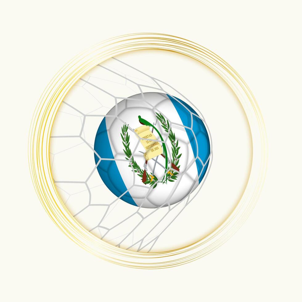 guatemala scoring mål, abstrakt fotboll symbol med illustration av guatemala boll i fotboll netto. vektor