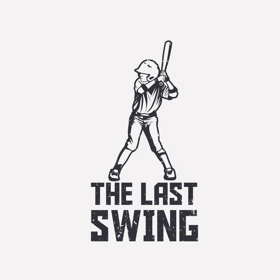 t-shirt design den sista svingen med batsman basebollspelare på redo att svinga position vintage illustration vektor