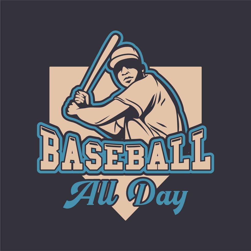 baseball hela dagen citat slogan vintage retro spelare vektor