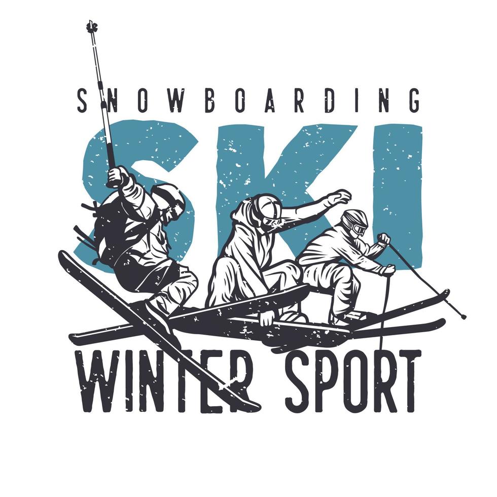 T-Shirt Design Snowboarden Ski Wintersport mit Mann, der Ski Vintage Illustration spielt vektor