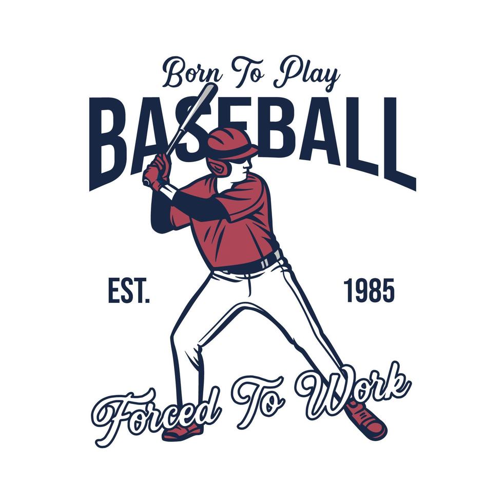 t kurzes Design, das geboren wurde, um Baseball zu spielen, das 1985 zur Arbeit gezwungen wurde, mit einem Baseballspieler, der eine Fledermaus-Vintage-Illustration hält vektor