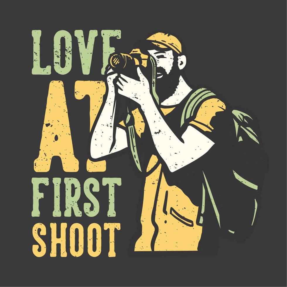 T-Shirt Design Slogan Typografie Liebe beim ersten Shooting mit Mann, der Fotos mit Kamera Vintage Illustration macht vektor