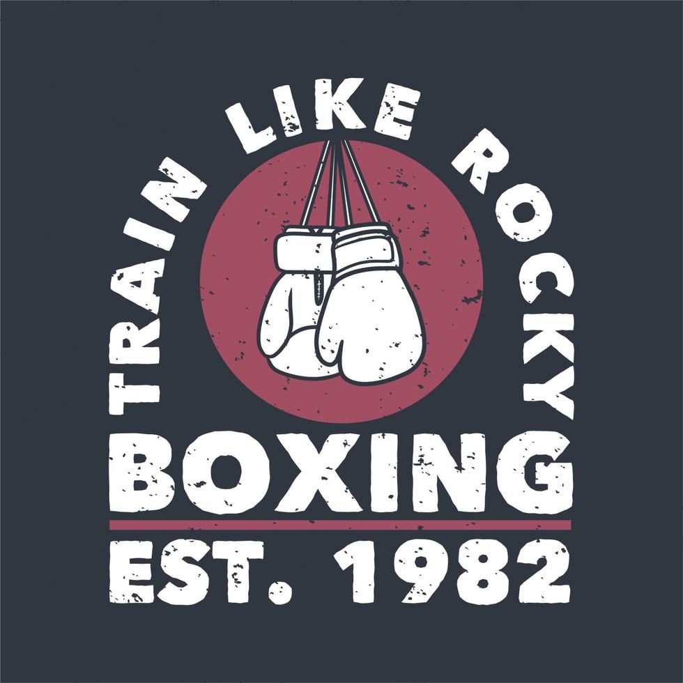 T-Shirt Design Zug wie Rocky Boxing est. 1982 mit Boxhandschuhen flache Illustration vektor