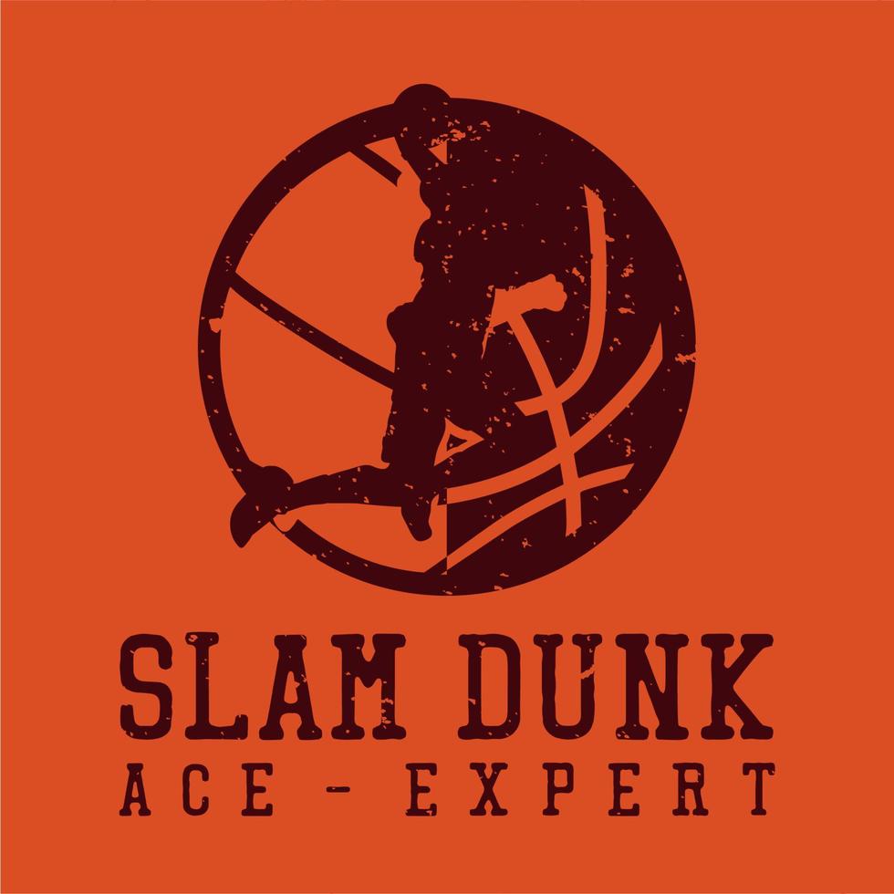 t-shirt design slam dunk ess - expert med siluett man spelar basket vintage illustration vektor